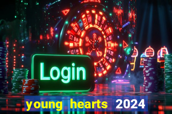 young hearts 2024 assistir online dublado