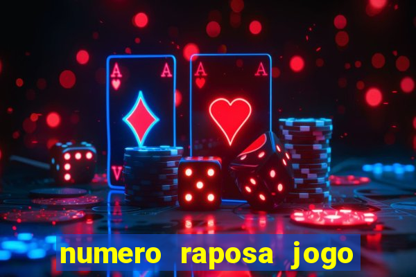 numero raposa jogo do bicho