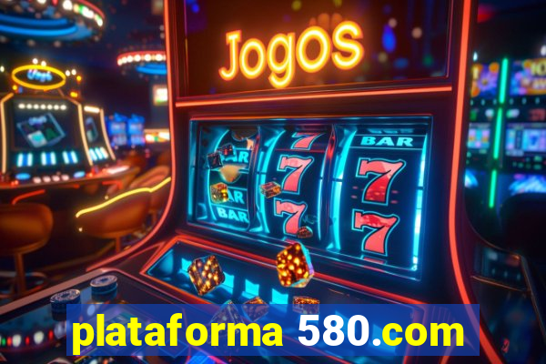 plataforma 580.com