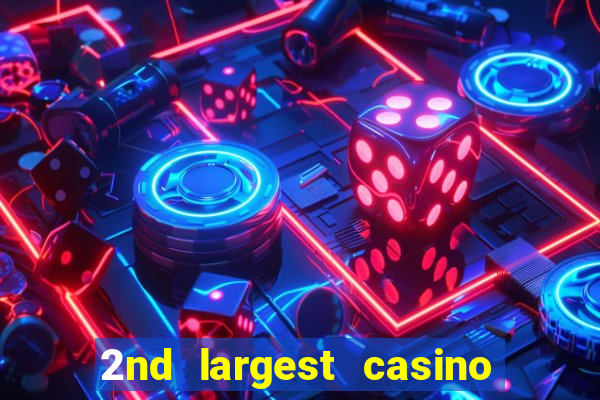 2nd largest casino in the world