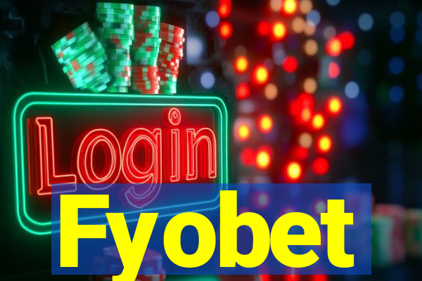 Fyobet