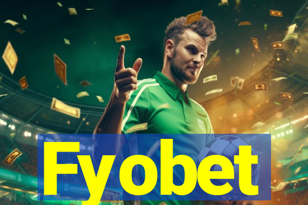 Fyobet