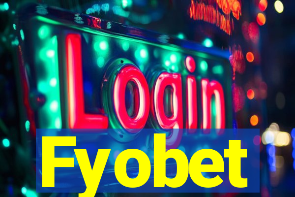 Fyobet