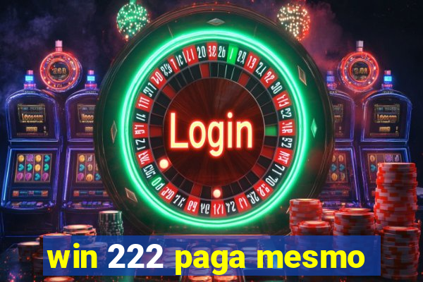 win 222 paga mesmo