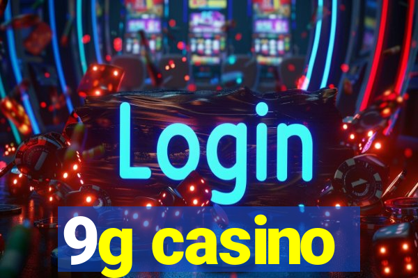 9g casino