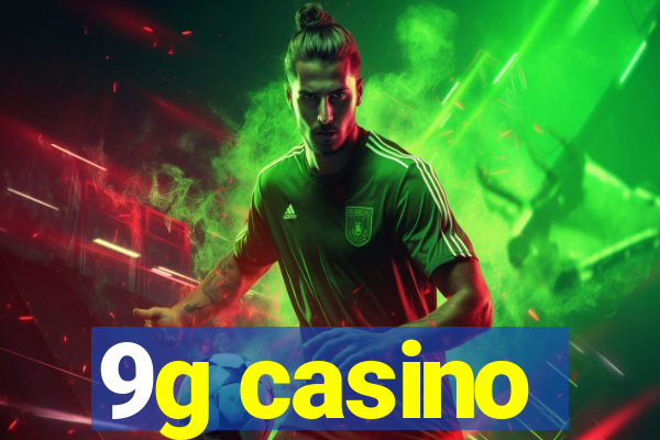 9g casino