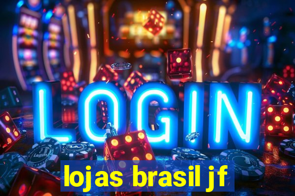 lojas brasil jf