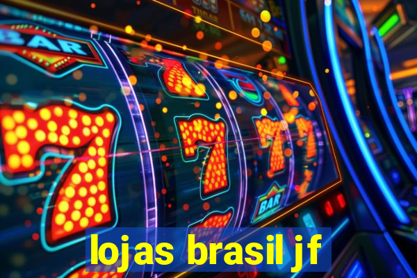 lojas brasil jf