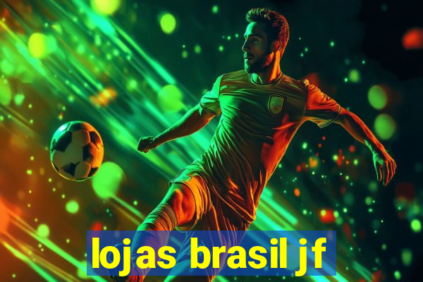 lojas brasil jf