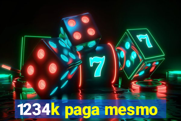 1234k paga mesmo