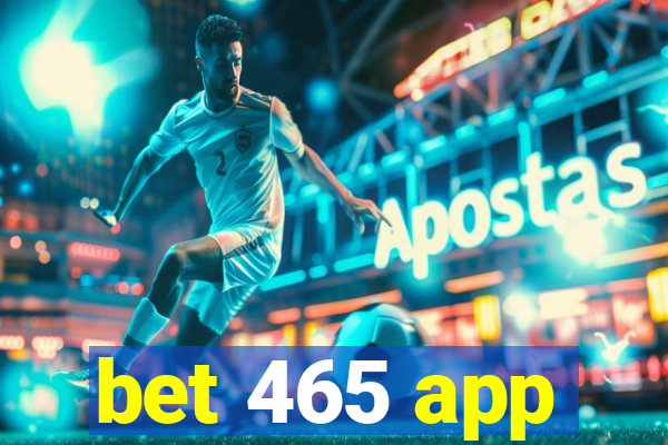 bet 465 app