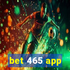 bet 465 app