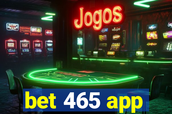 bet 465 app