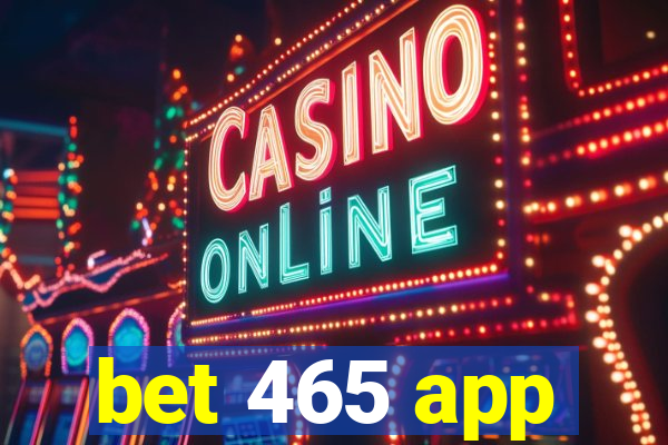 bet 465 app