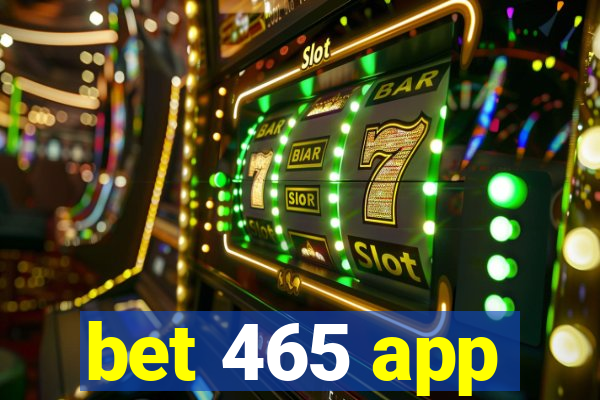 bet 465 app