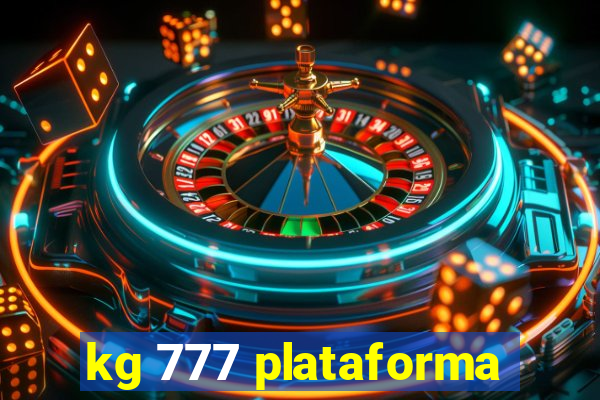 kg 777 plataforma