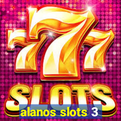 alanos slots 3