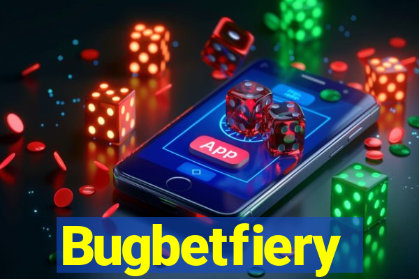 Bugbetfiery