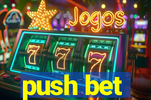 push bet