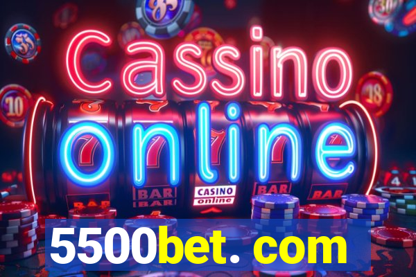 5500bet. com