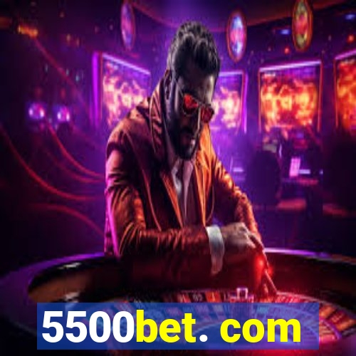 5500bet. com