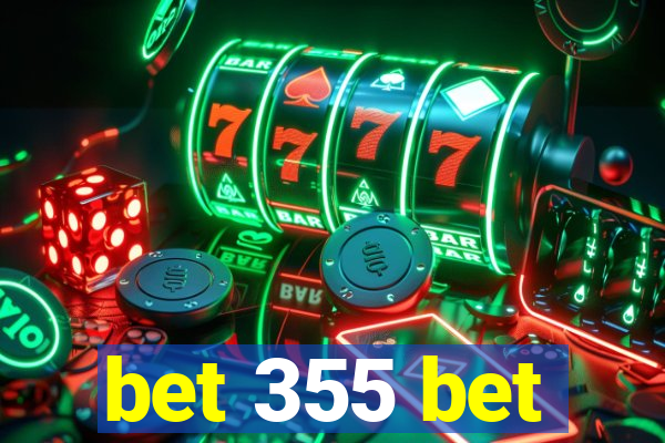 bet 355 bet