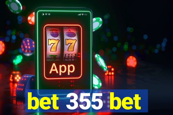 bet 355 bet