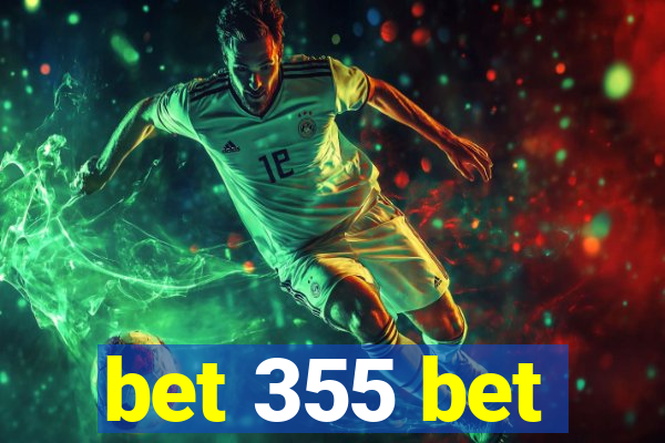 bet 355 bet