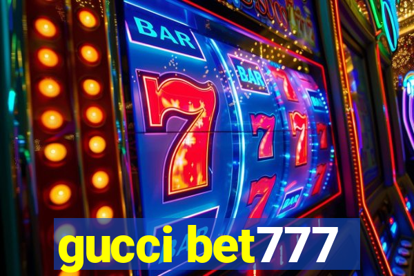 gucci bet777