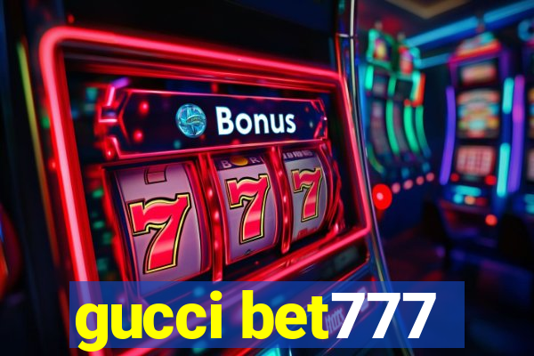 gucci bet777