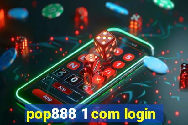 pop888 1 com login