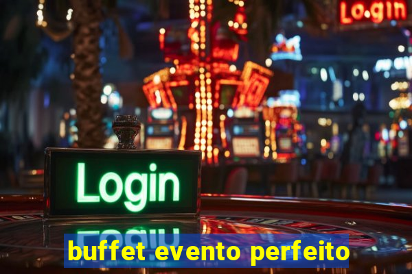 buffet evento perfeito