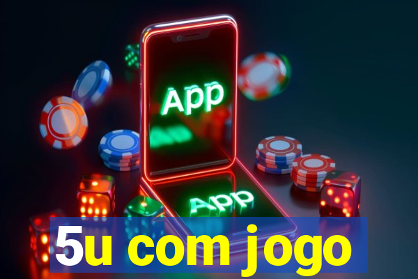 5u com jogo