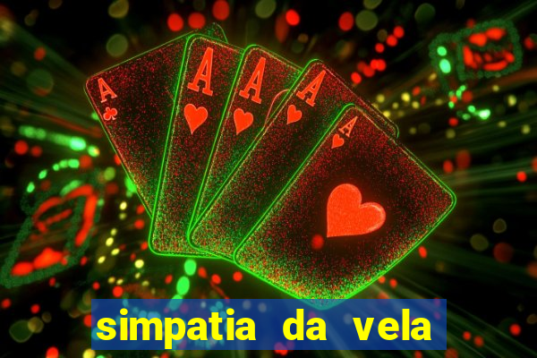 simpatia da vela para afastar rival