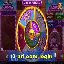 10 brl com login