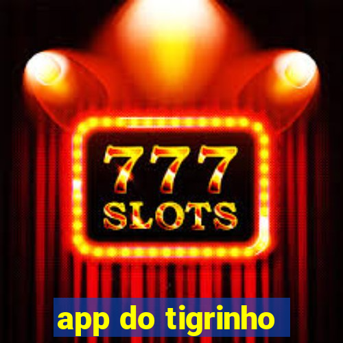 app do tigrinho