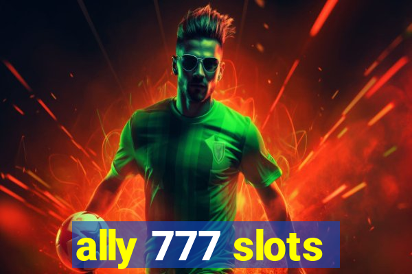 ally 777 slots