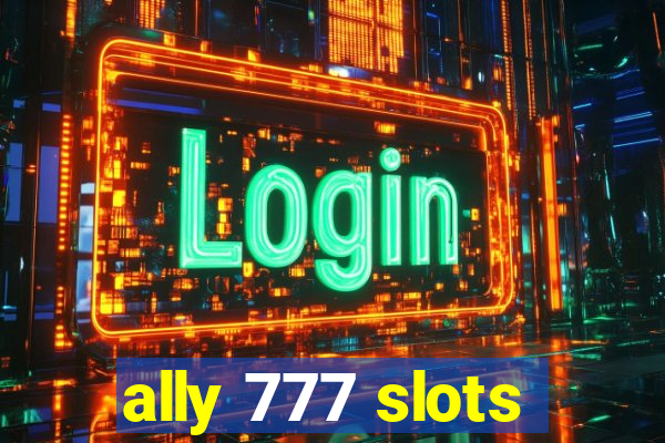 ally 777 slots