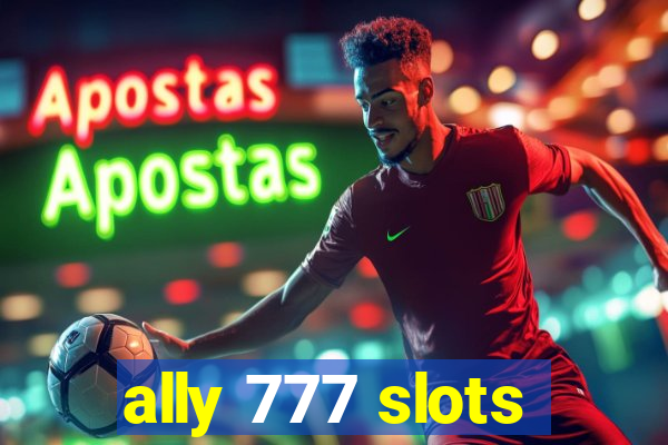 ally 777 slots