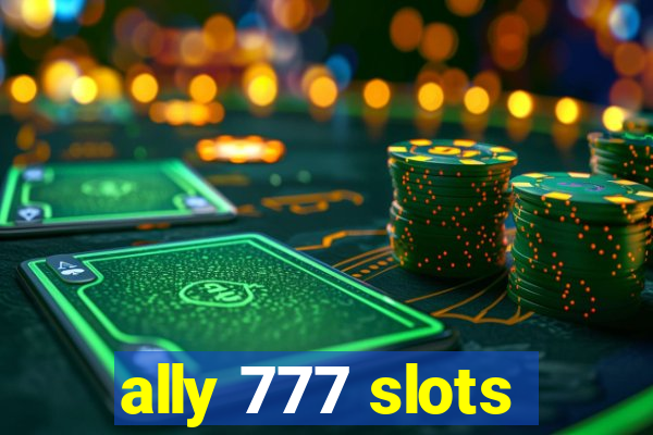 ally 777 slots