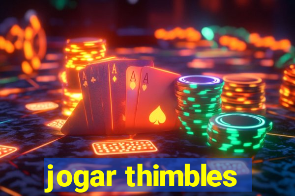 jogar thimbles