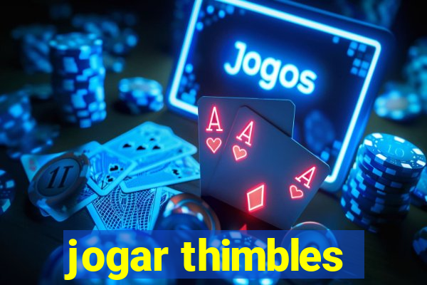 jogar thimbles