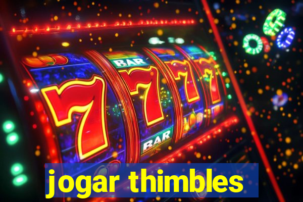 jogar thimbles