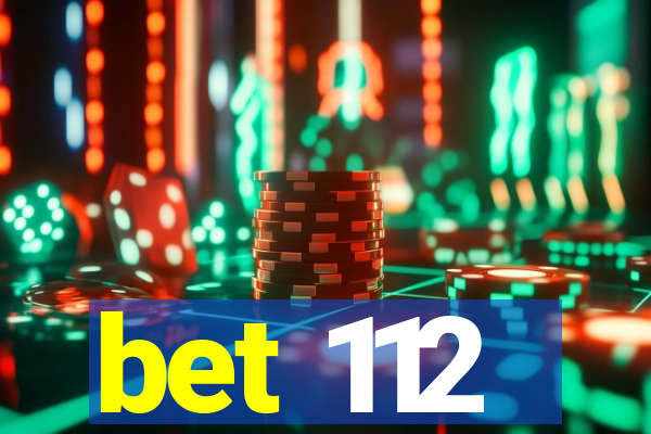 bet 112