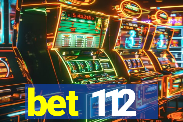 bet 112