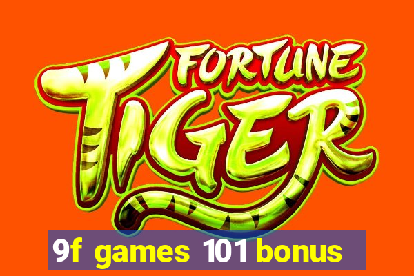 9f games 101 bonus