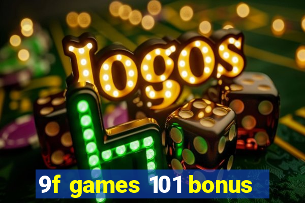 9f games 101 bonus