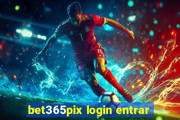 bet365pix login entrar