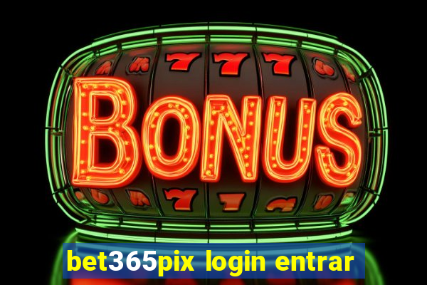 bet365pix login entrar