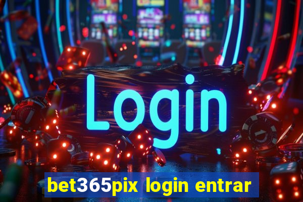 bet365pix login entrar